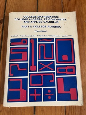 1982 3rd Ed College Mathematics College Algebra Trigonometry Applied Calculus