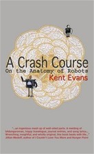 A Crash Course On the Anatomy of Robots (Paperback or Softback)