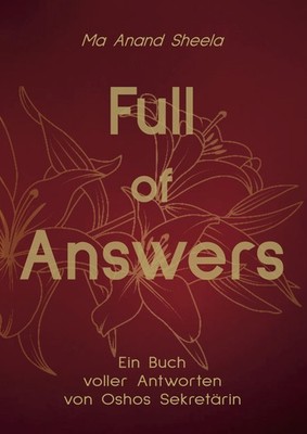 Full of Answers, Sheela Ma Anand Sheela Birnstiel