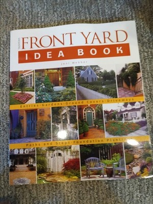 Front Yard Idea Book: Design Ideas for Entries, Gardens, Driveways Webber [VG]