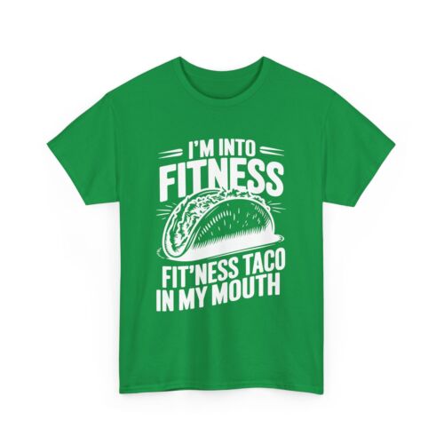 I'M INTO FITNESS FIT'NESS TACO IN MY MOUTH FUNNY COMICAL GIFT HUMOR TEE T-SHIRT - Picture 8 of 17