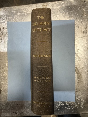 "The Locomotive Up to Date" Chas. McShane 1899 HC Illustrated Griffin & Winter - Picture 2 of 8