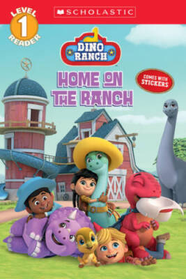 Home on the Ranch (Dino Ranch) (Scholastic Reader: Level 1) - Paperback - GOOD