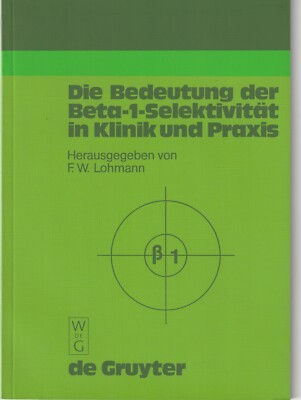F.W.Lohmann: Die Bedeutung der Beta-1-Selektivität in Klinik und Praxis