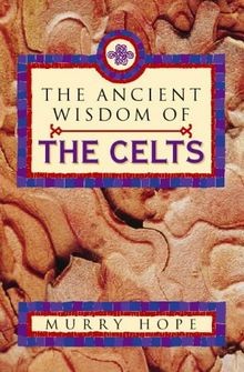 The Ancient Wisdom of the Celts von Hope, Murry | Buch | Zustand akzeptabel