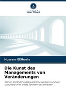 Hossam Elshazly | Die Kunst Des Managements Von VeräNderungen | Taschenbuch