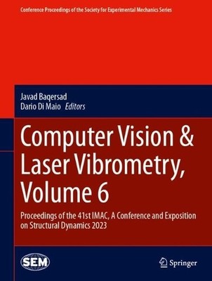 Computer Vision & Laser Vibrometry, Volume 6 - 9783031349096