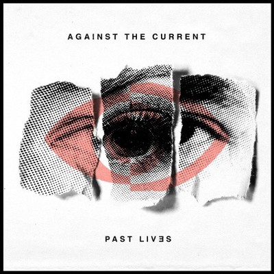 Past Lives [Explicit] by Against The Current [Audio CD]