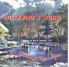 HOLLYWIND WOOD DANIEL KELLEY CYNTHIA GRINSTEAD KELLEY - It's Xmas Time Again