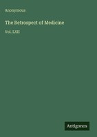 Anonymous | The Retrospect Of Medicine | Buch | Englisch (2025) | Vol. Lxii