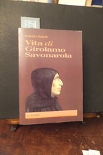 VITA DI GIROLAMO SAVONAROLA ROBERTO RIDOLFI LE LETTERE EDITRICE / SANSONI 1981
