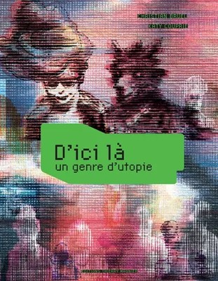 D'bis dahin: A genre d'utopie, Katy Couprie und Christian Bruel