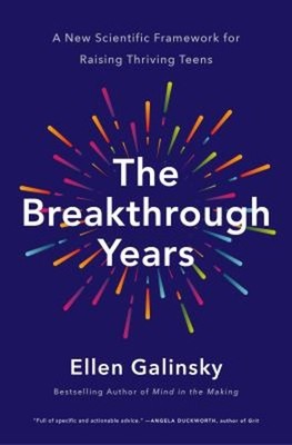The Breakthrough Years : A New Scientific Framework for Raising T