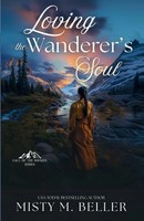 Loving The Wanderer's Soul Misty M Beller Taschenbuch Call Of The Rockies 2025