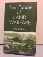 The Future Of Land Warfare Chris Bellamy Hardcover 1987 St Martin's Press