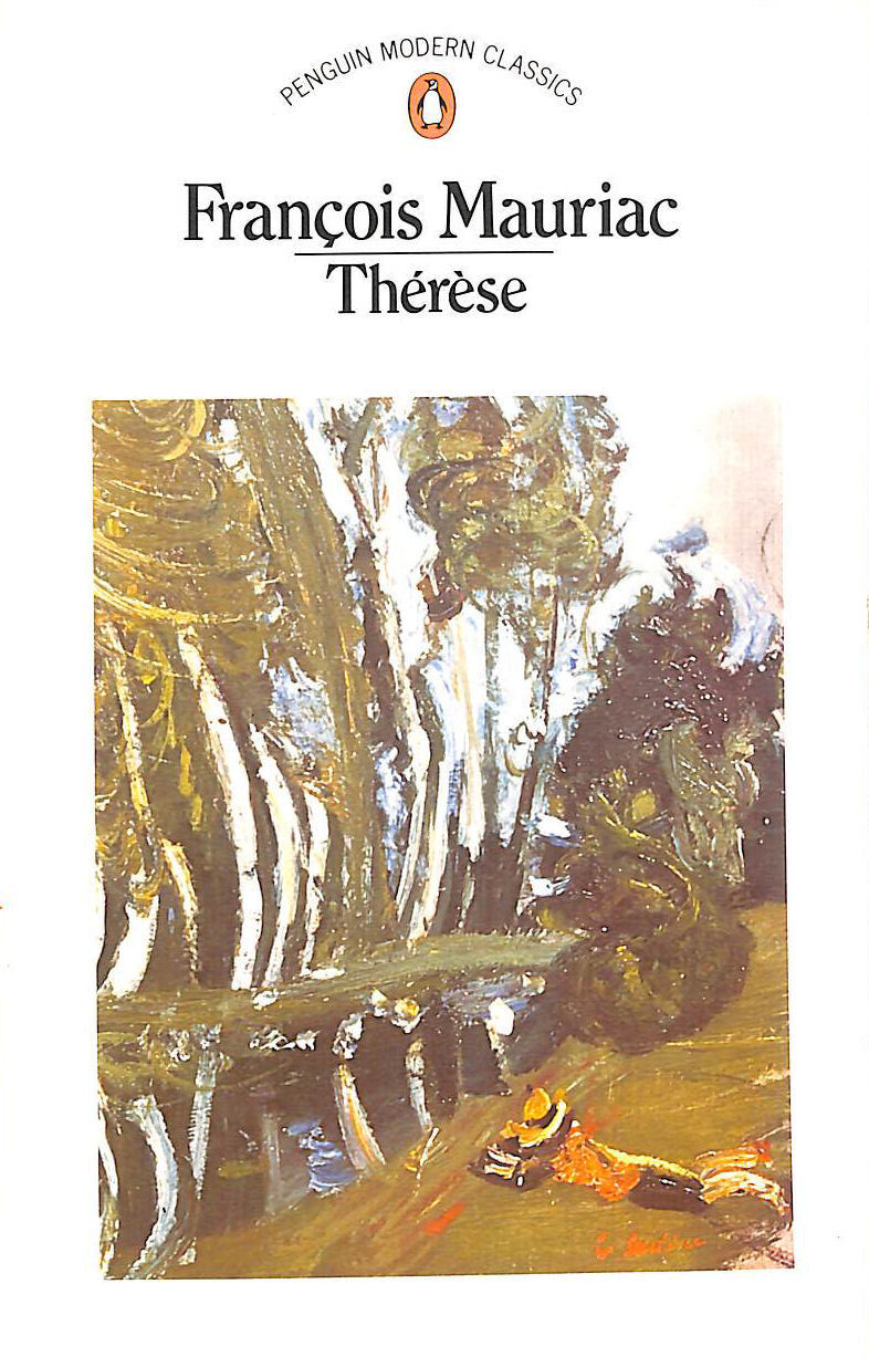 Therese: Therese Desqueyroux; Therese Chez Le Docteur; Therese a L'hotel; La F..