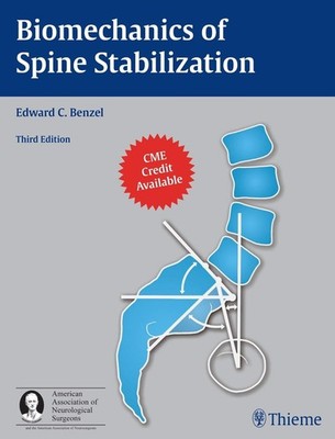 Biomechanics of Spine Stabilization by Edward C. Benzel (English) Hardcover Book