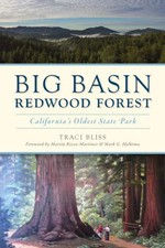 NEW The History Press Big Basin Redwood Forest, CA 9781467145046 Landmarks Trade