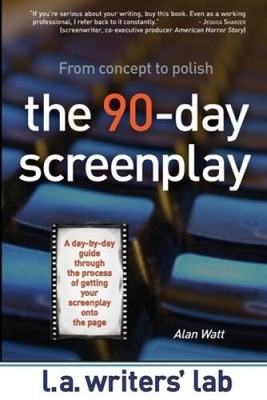 The 90-Day Screenplay: from concept to polish - Paperback - VERY GOOD