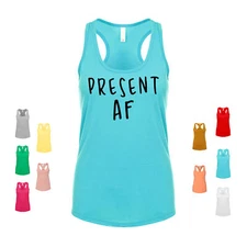 Present AF mindful zen focus awareness meditation mindfulness now Women's Tank