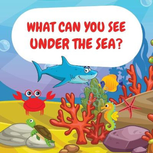 Thumbnail - What Can You See Under The Sea?: Sea Animals Children Picture Book To