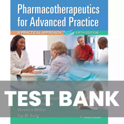 Test Bank Pharmacotherapeutics for Advanced Practice A Practical Approach 5th Ed