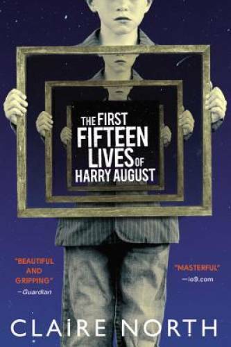 The First Fifteen Lives of Harry August - Paperback By North, Claire - VERY GOOD