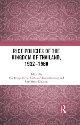Pak Nung Wong Rice Policies of the Kingdom of Thailand, 1932 (Gebundene Ausgabe)