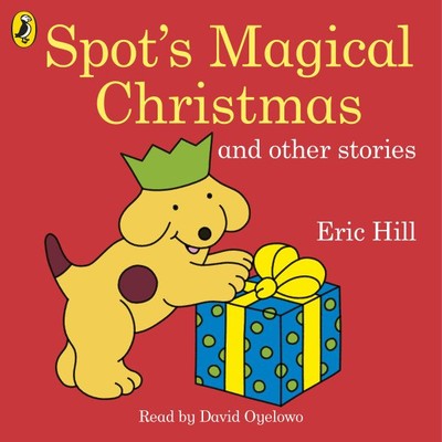 Spot's Magical Christmas and Other Stories, CD/Spoken Word by Hill, Eric; Oye...