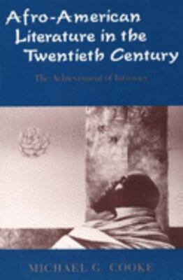 Afro-American Literature in the Twentieth Century : The Achievement of Intima...