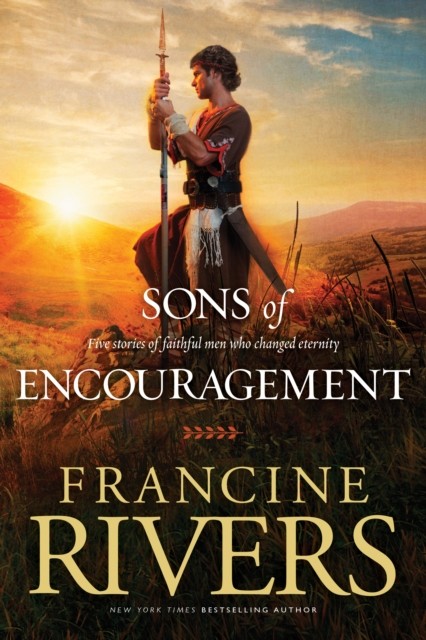 Sons of Encouragement by Francine Rivers (Paperback Book)