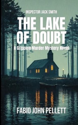 The Lake of Doubt: some memories never drown by Fabio John Pellett Paperback Boo