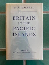Britain in the Pacific Islands by W.P. Morrell 1960 Oxford HC DJ