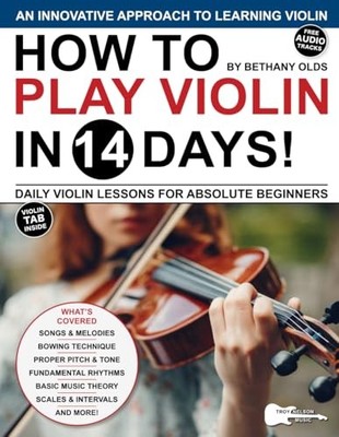 How to Play Violin in 14 Days: Daily ..., Olds, Bethany