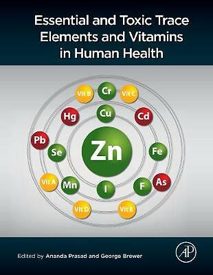 Essential and Toxic Trace Elements and Vitamins in Human Health by George J....