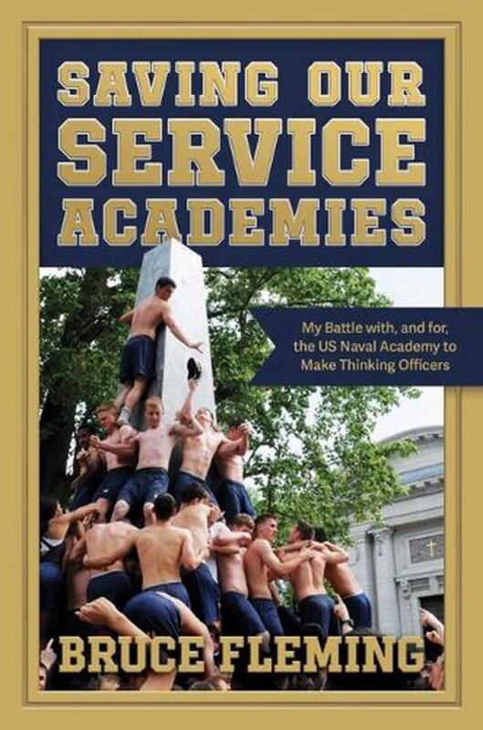 Saving Our Service Academies: My Battle with, and for, the US Naval Academy to M