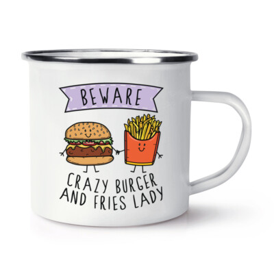 Vorsicht Crazy Burger And Fries Lady Emaille Becher Tasse lustiger Witz Fast Food Chips