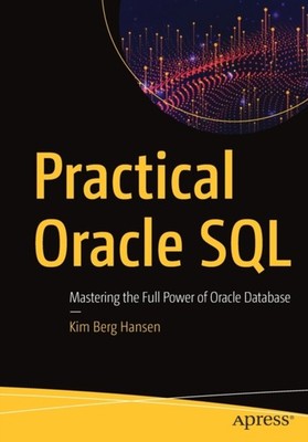 Berg Hansen - Practical Oracle SQL   Mastering the Full Power of Oracl - X555z