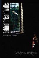 Behind Prison Walls Corvalis G. Hodges Taschenbuch Kartoniert / Broschiert 2009