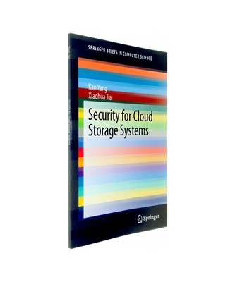 Security for Cloud Storage Systems, Xiaohua Jia, Kan Yang