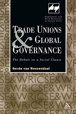 Roozendaal - Trade Unions and Global Governance  The Debate on a Soci - C9000z