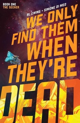 Libro - Ewing, Al - We Only Find Them When They'Re Dead Vol. 1 [Edizione: Regno 