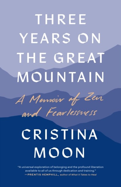 Three Years on the Great Mountain by Cristina Moon (Paperback Book)