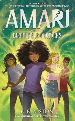 Amari and the Despicable Wonders: The th..., Alston, BB