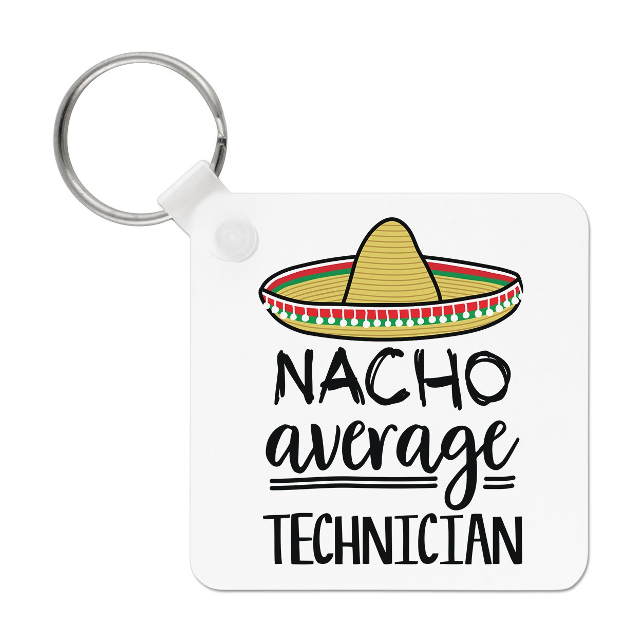 Nacho Average Technician Keyring Key Chain Worlds Best Favourite Funny Awesome