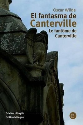 El fantasma de Canterville/Le fantme de Canterville: Edici?n biling?e/?dition bi