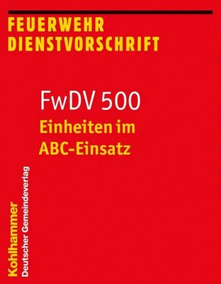 Einheiten im ABC-Einsatz | FwDV 500 | Taschenbuch | Feuerwehrdienstvorschriften