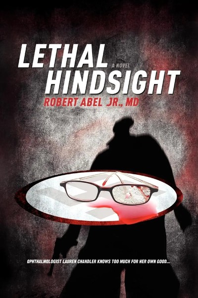 Robert Jr. Abel | Lethal Hindsight | Taschenbuch | Englisch (2010) | Xlibris-image