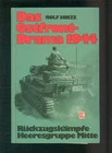 The Eastern Front Drama 1944, Retreat Battles Army Group Center, Rolf Hinze Engine Book