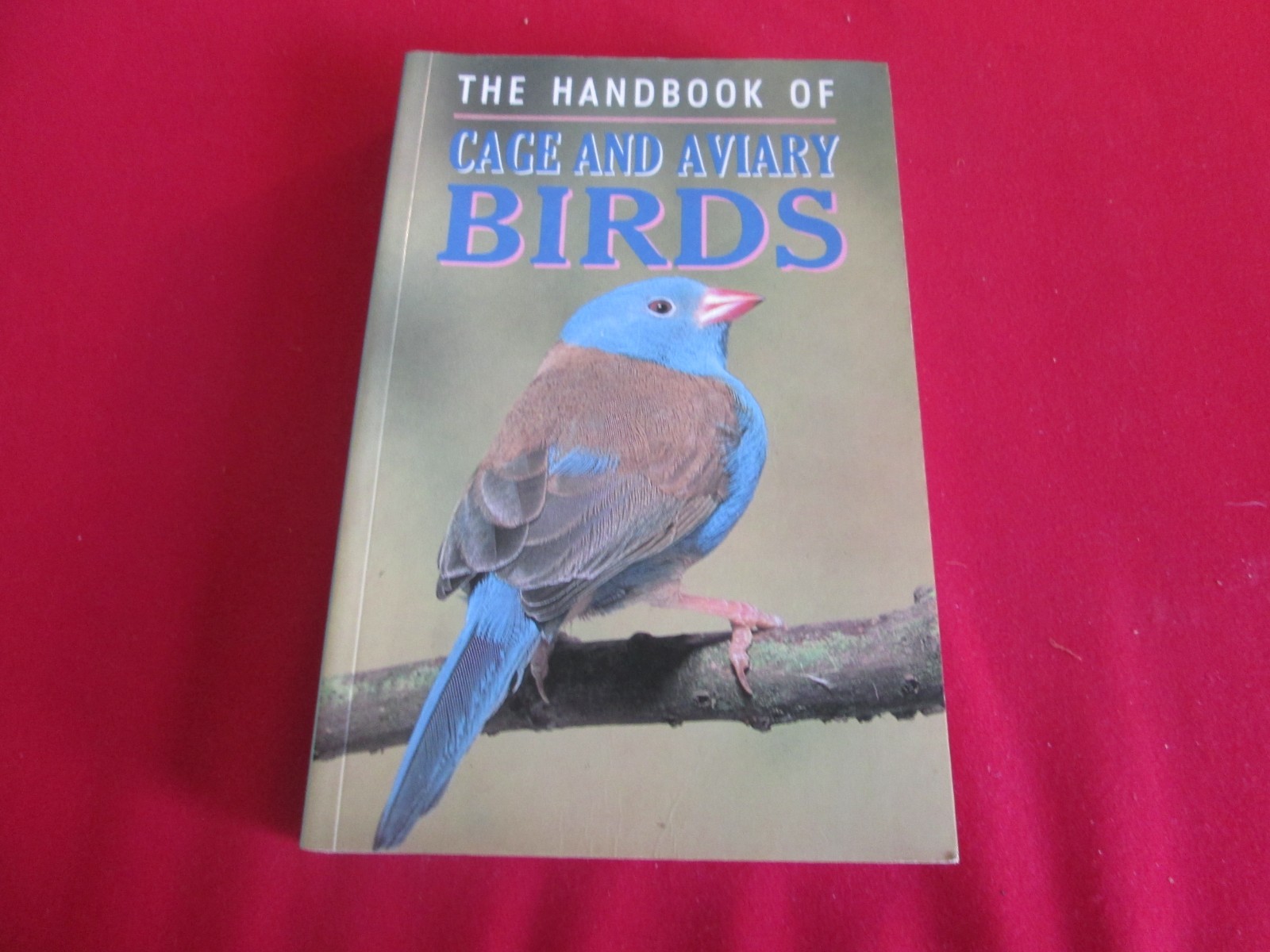 Handbook of Cage and Aviary Birds by David Alderton (1997, Trade Paperback)